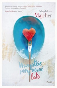 Wszystkie pory uczuć Lato - Magdalena Majcher - książka