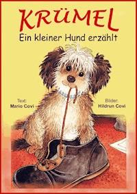 KRÜMEL - Ein kleiner Hund erzählt - Mario Covi - ebook