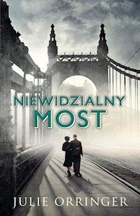 Niewidzialny most - Julie Orringer - książka