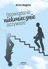 Opowiadania niekoniecznie oczywiste - Anna Magosz - ebook + książka