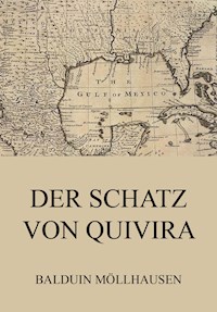 Der Schatz von Quivira - Balduin Möllhausen - ebook