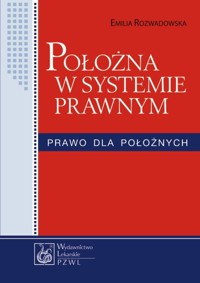 Położna w systemie prawnym - Rozwadowska Emilia - książka