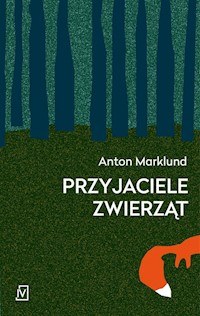 Przyjaciele zwierząt - Anton Marklund - książka