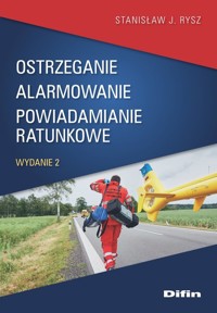 Ostrzeganie alarmowanie powiadamianie ratunkowe - Rysz Stanisław J. - książka
