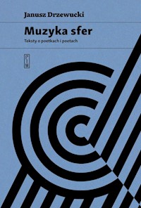 Muzyka sfer Teksty o poetkach i poetach - Janusz Drzewucki - książka