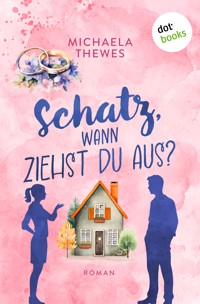 Schatz, wann ziehst du aus? - Michaela Thewes - ebook