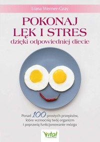 Pokonaj lęk i stres dzięki odpowiedniej diecie - Werner-Gray Liana - ebook