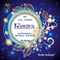 Mit All - Liebe Frieden / Kriege - Heike Schmitt - ebook