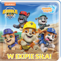 Rubble and crew. Wesoła kąpiel. cz. 1. W ekipie siła! - zbiorowa praca - książka