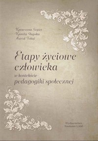 Etapy życiowe człowieka w kontekście pedagogiki społecznej - Segiet Katarzyna, Słupska Kamila, Tokaj Astrid - książka