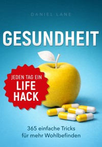 Jeden Tag ein Gesundheits-Lifehack - Daniel Lane - ebook