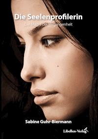 Die Seelenprofilerin - Sabine Guhr-Biermann - ebook