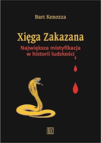 Xiega Zakazana - Największa mistyfikacja w historii ludzkości - Bart Kenozza - ebook