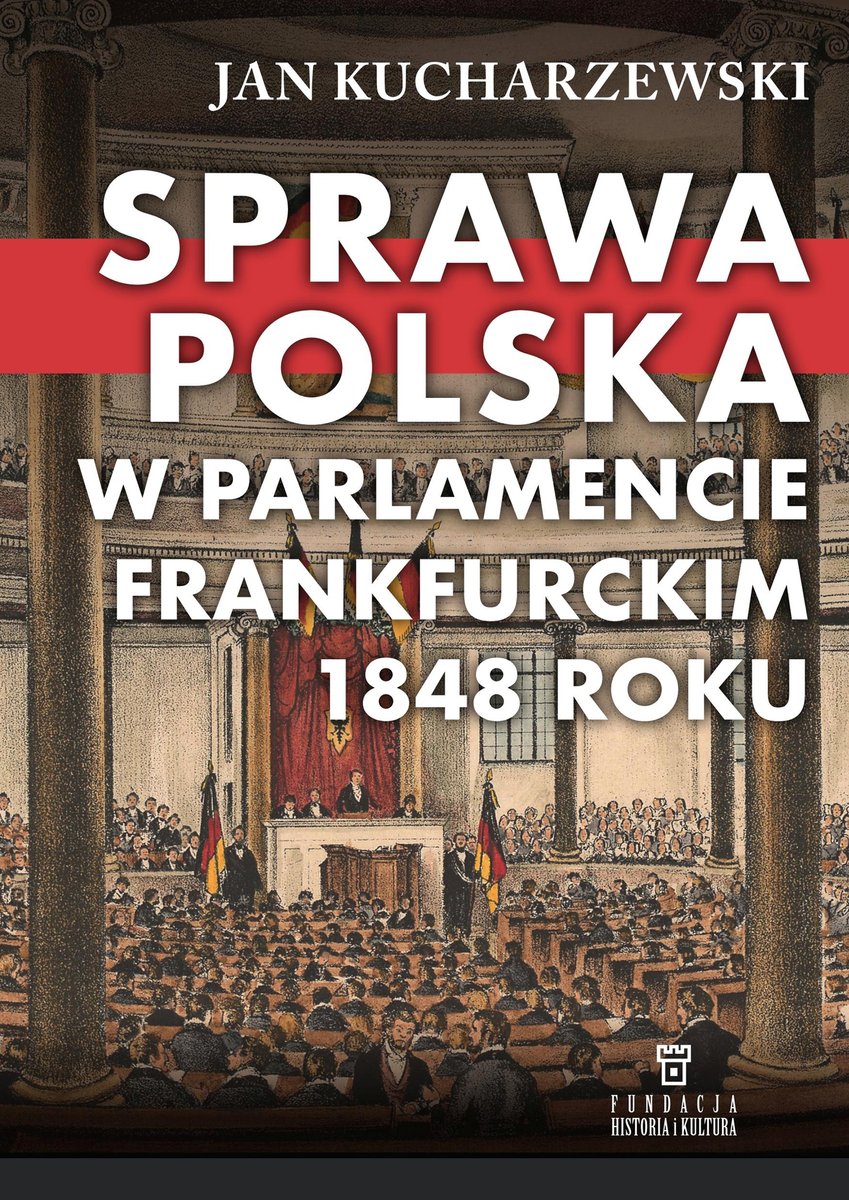 Sprawa polska w Parlamencie Frankfurckim 1848 roku - Jan Kucharzewski - książka