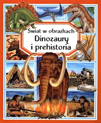 Świat w obrazkach Dinozaury i prehistoria - Beaumount Emilie - książka