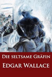 Die seltsame Gräfin - Edgar Wallace - ebook