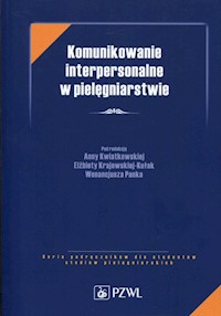 Komunikowanie interpersonalne w pielęgniarstwie -  - książka