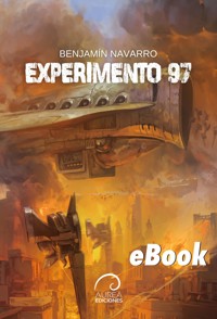Experimento 97 - Benjamín Navarro - ebook