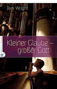 Kleiner Glaube - großer Gott - Wright Tom - ebook