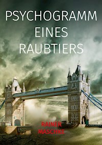 Psychogramm eines Raubtiers - Rainer Maschke - ebook
