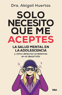 Solo necesito que me aceptes - Abigail Huertas - ebook