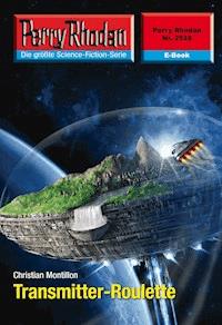 Perry Rhodan 2528: Transmitter-Roulette -  Christian Montillon - ebook