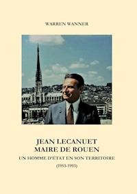 Jean Lecanuet maire de Rouen - Warren Wanner - ebook