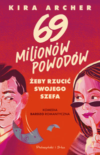 69 milionów powodów, żeby rzucić swojego szefa - Archer Kira - ebook + audiobook