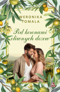 Pod koronami oliwnych drzew - Weronika Tomala - ebook + książka