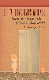 Je t’ai longtemps attendu - Marie-Angèle DiLitta - ebook