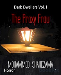 The Proxy Frau - MOHAMMED SHAHEZAMA - ebook