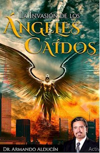 La invasión de los ángeles caídos - Armando Alducin - ebook