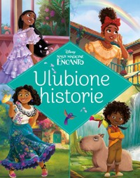 Ulubione historie. Disney Nasze magiczne Encanto - praca zbiorowa, Ewa Tarnowska (tłum.), Katarzyna Łączyńska (tłum.) - książka