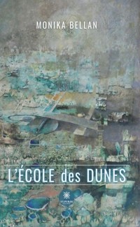 L’école des dunes - Monika Bellan - ebook