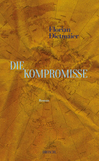 Die Kompromisse - Florian Dietmaier - ebook