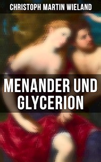 Menander und Glycerion - Christoph Martin Wieland - ebook