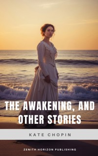 The awakening, and other stories - Kate Chopin - ebook