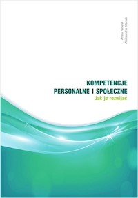 Kompetencje personalne i społeczne. Jak je rozwijać? - Nowak Anna, Stanek Aleksandra - książka
