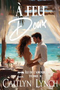 À Feu Doux - Caitlyn Lynch - ebook