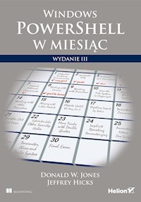 Windows PowerShell w miesiąc - Jones Donald W., Hicks Jeffrey - książka