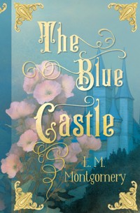The Blue Castle - Lucy Maud Montgomery - ebook