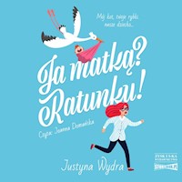 Ja matką? Ratunku! - Justyna Wydra - ebook + audiobook + książka