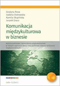 Komunikacja międzykulturowa w biznesie - Rosa Grazyna, Ostrowska Izabela, Słupinska Kamila, Gracz Leszek - ebook