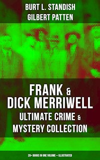 Frank & Dick Merriwell – Ultimate Crime & Mystery Collection: 20+ Books in One Volume (Illustrated) - burt l standish - ebook