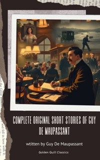 The Complete Original Short Stories of Guy de Maupassant - Guy de Maupassant - ebook