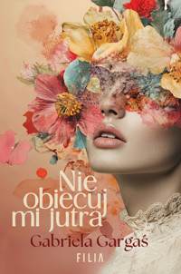 Nie obiecuj mi jutra - Gabriela Gargaś - ebook + audiobook + książka