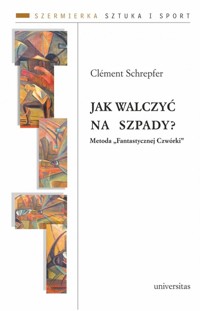 Jak walczyć na szpady Metoda Fantastycznej Czwórki - Schrepfer Clement - książka