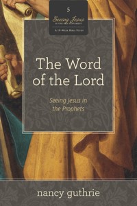 The Word of the Lord (A 10-week Bible Study) - Guthrie Nancy - ebook