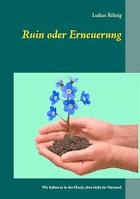 Ruin oder Erneuerung - Lothar Röhrig - ebook