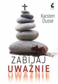 Zabijaj uważnie - Dusse Karsten - książka